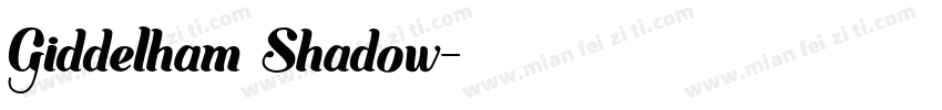 Giddelham Shadow字体转换
